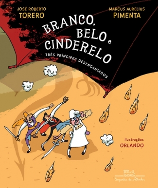 Branco, Belo e Cinderelo - Três Principes Desencantados