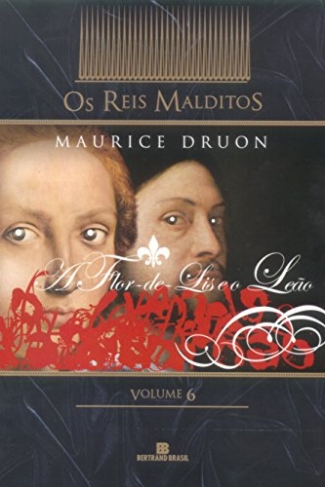 Reis Malditos v.6 - Flor de Lis e o Leão