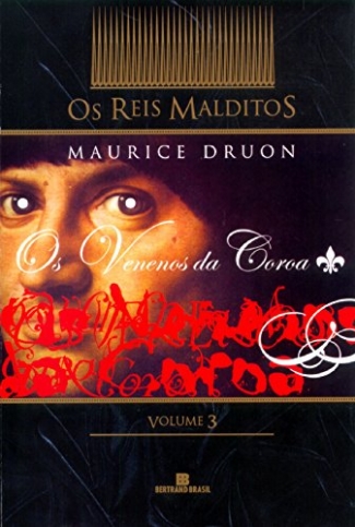 Reis Malditos v.3 - Os Venenos da Coroa