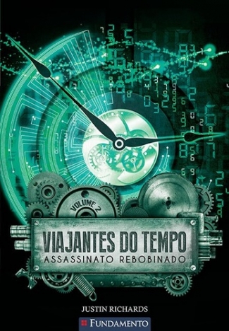 Viajantes do Tempo v.2 - Assassinato Rebobinado